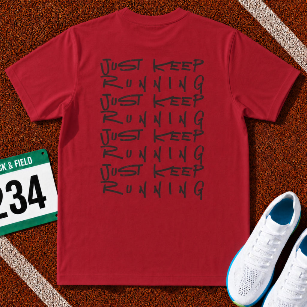 Just Keep Running on Repeat T-Shirt