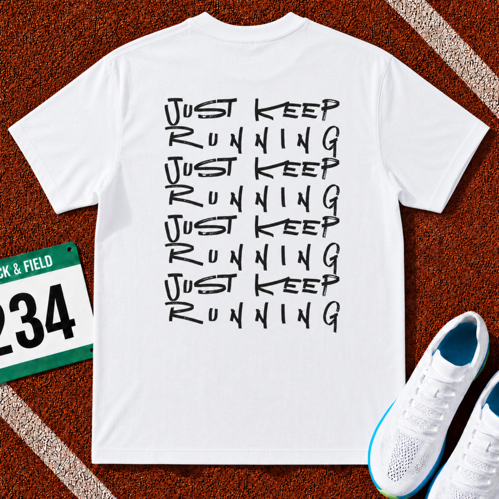 Just Keep Running on Repeat T-Shirt