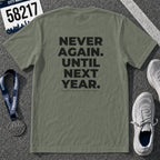 Never Run Again. Until Next Year. Chicago Marathon T-Shirt