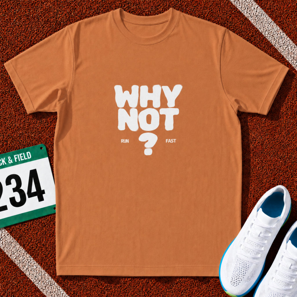 Why Not Run Fast T-Shirt