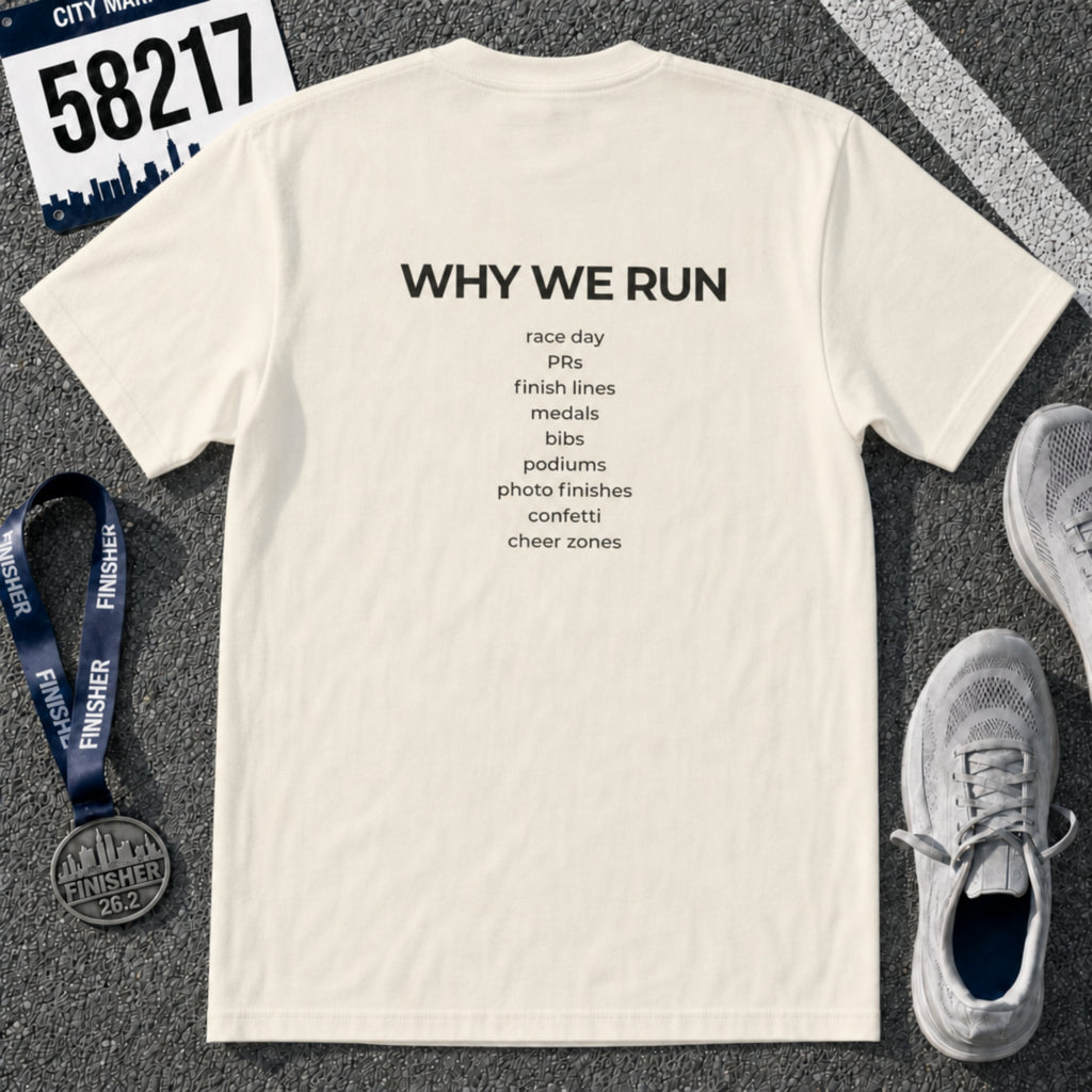 Why We Run T-Shirt