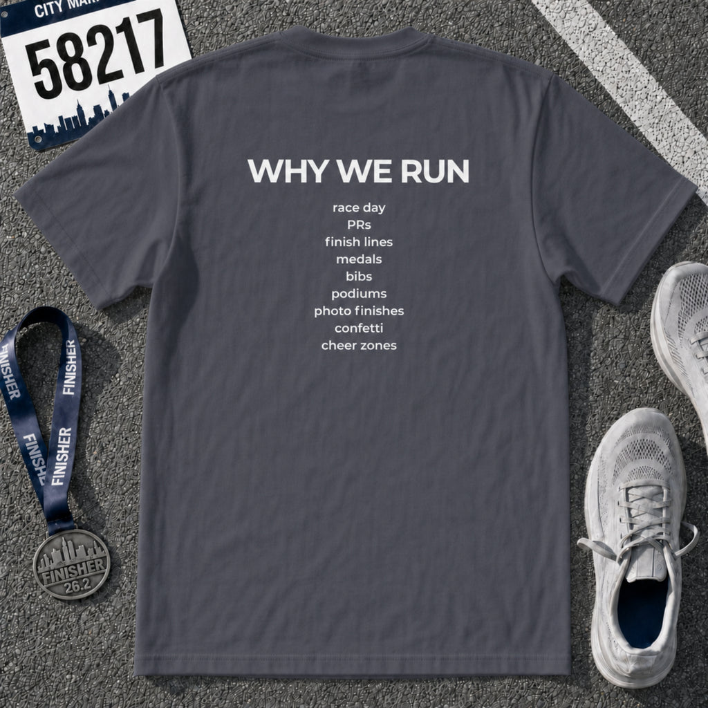Why We Run T-Shirt