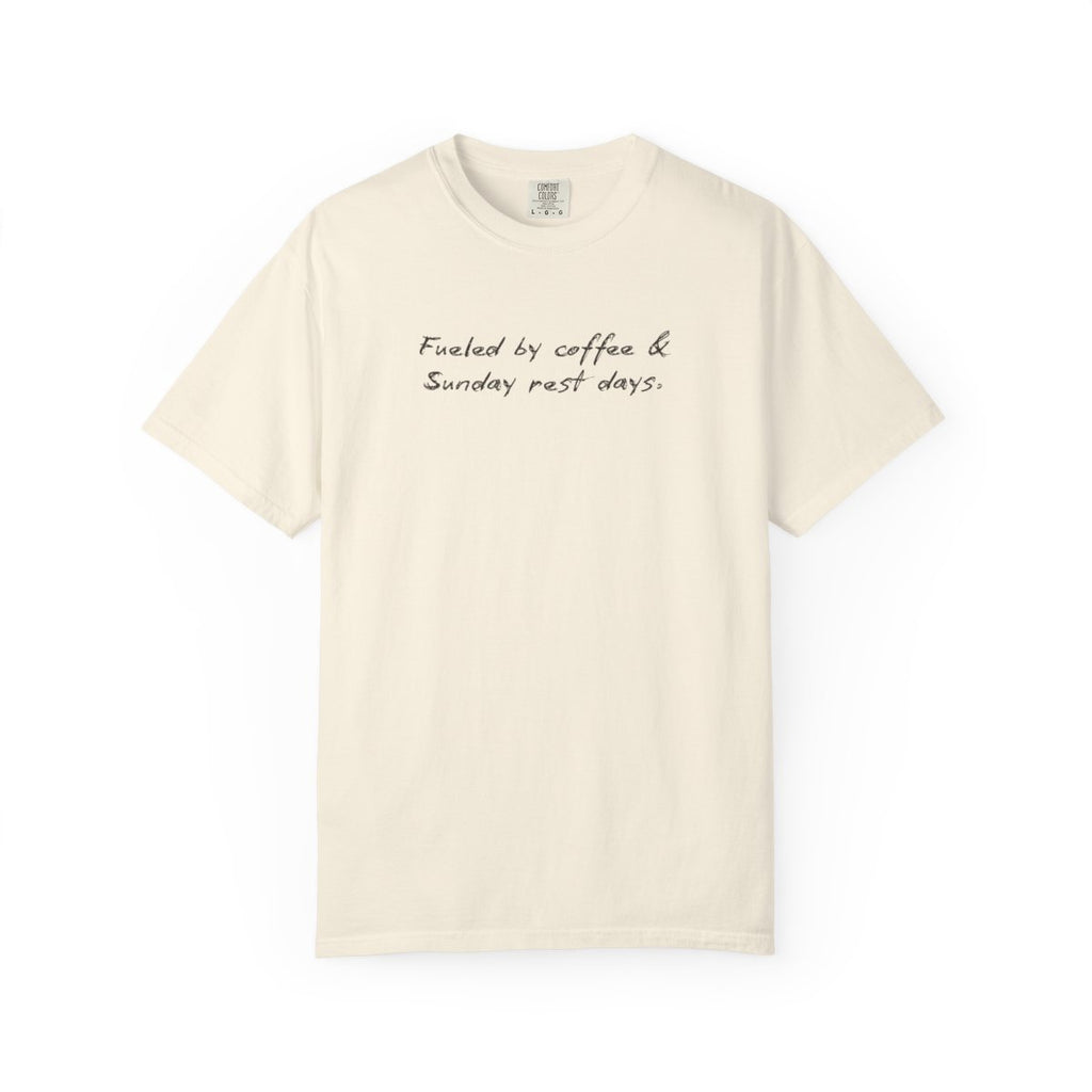 Fueled By Coffee and Sunday Rest Days T-Shirt