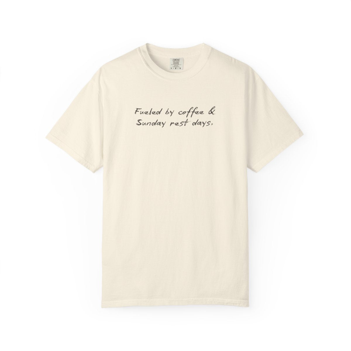 Fueled By Coffee and Sunday Rest Days T-Shirt