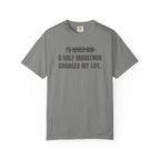 I'd Never Run a Half Marathon T-Shirt