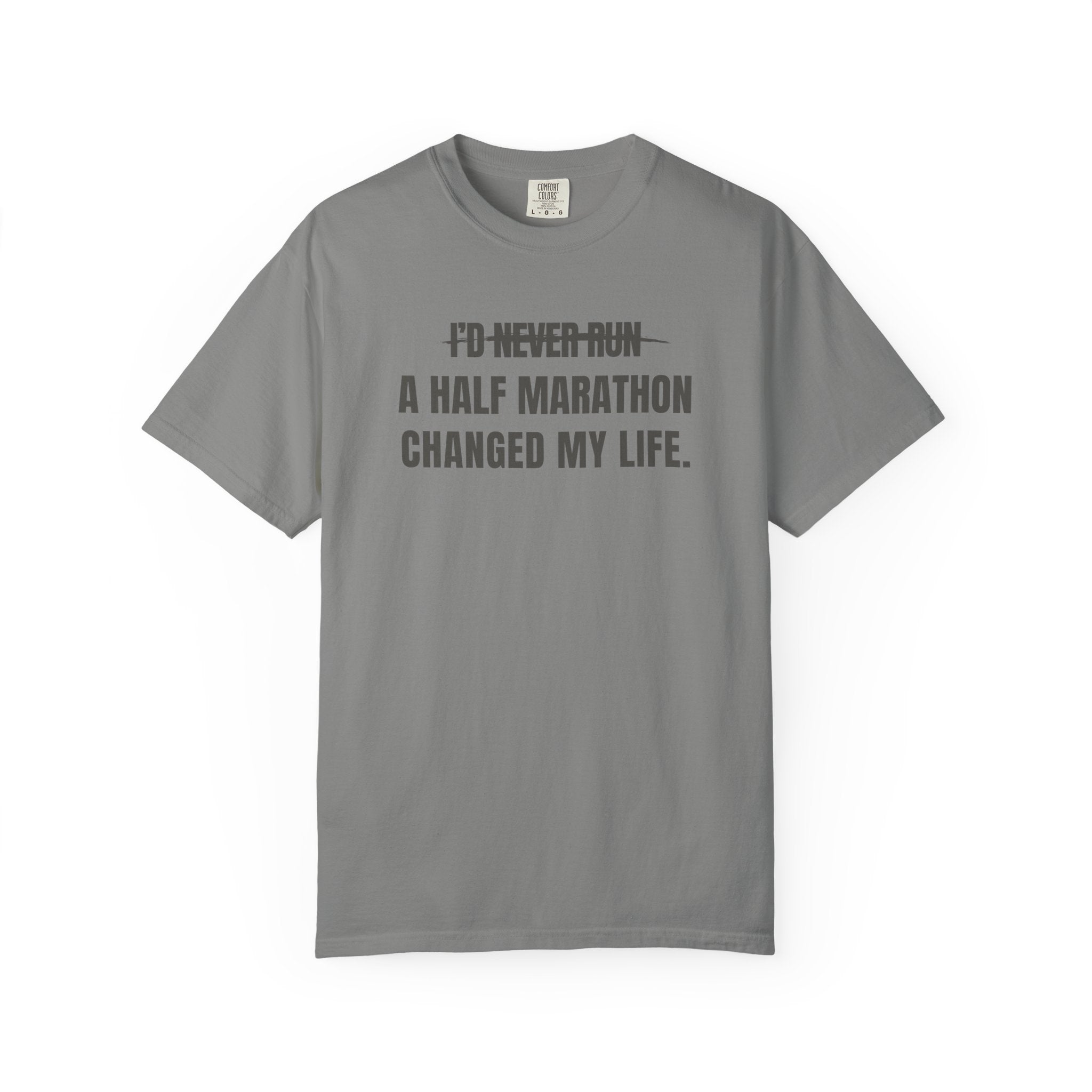 I'd Never Run a Half Marathon T-Shirt