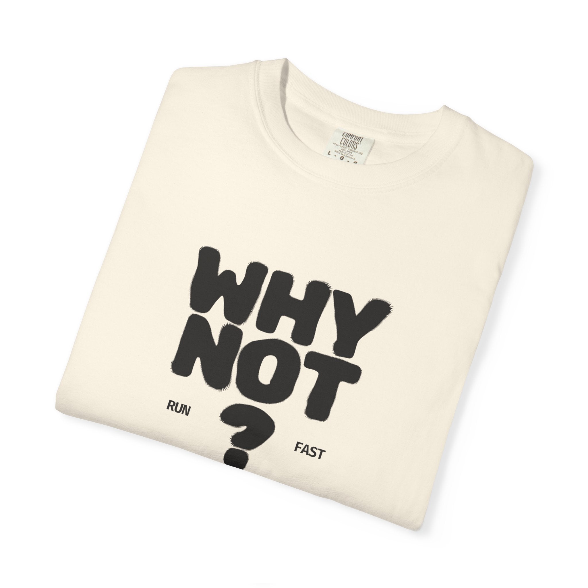 Why Not Run Fast T-Shirt