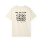 Hit The Wall. Run Again? T-Shirt