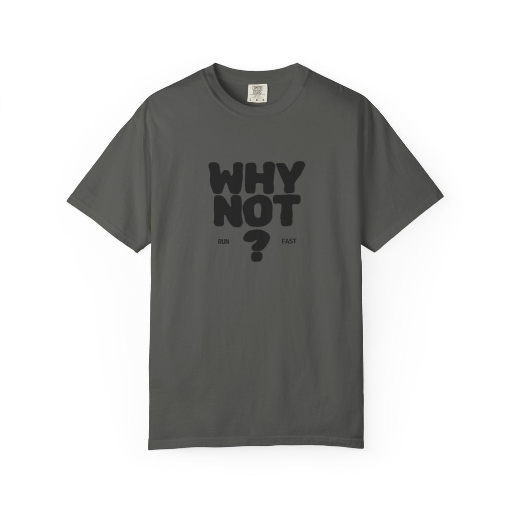 Why Not Run Fast T-Shirt