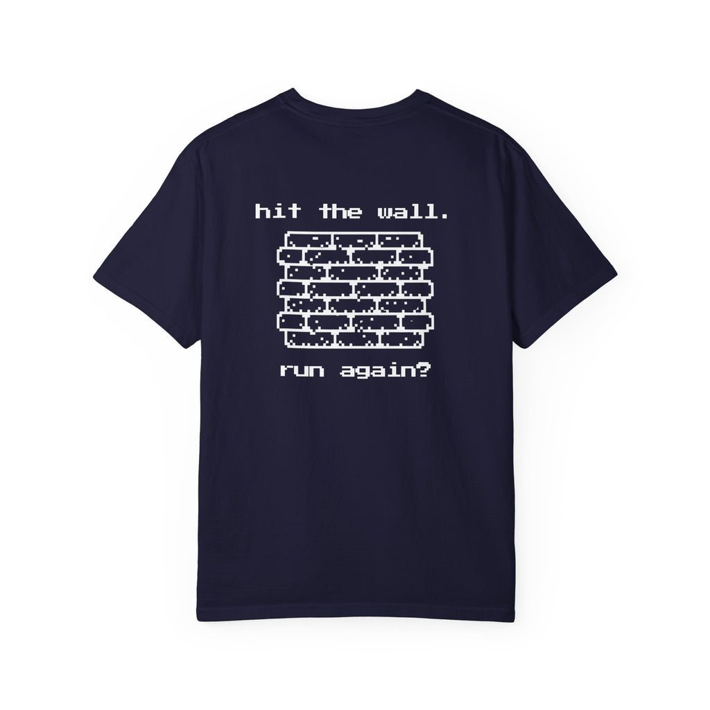 Hit The Wall. Run Again? T-Shirt