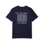 Hit The Wall. Run Again? T-Shirt