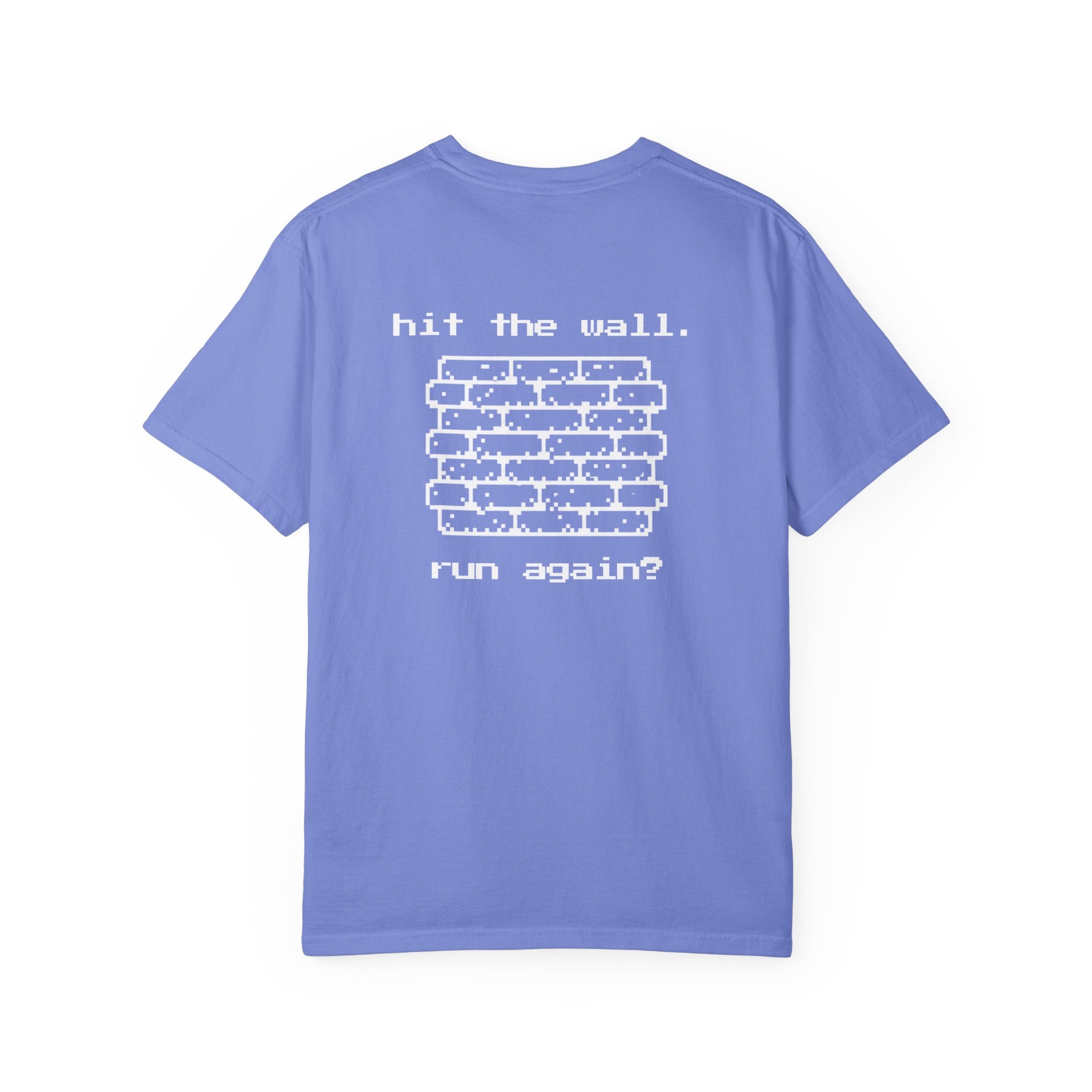 Hit The Wall. Run Again? T-Shirt