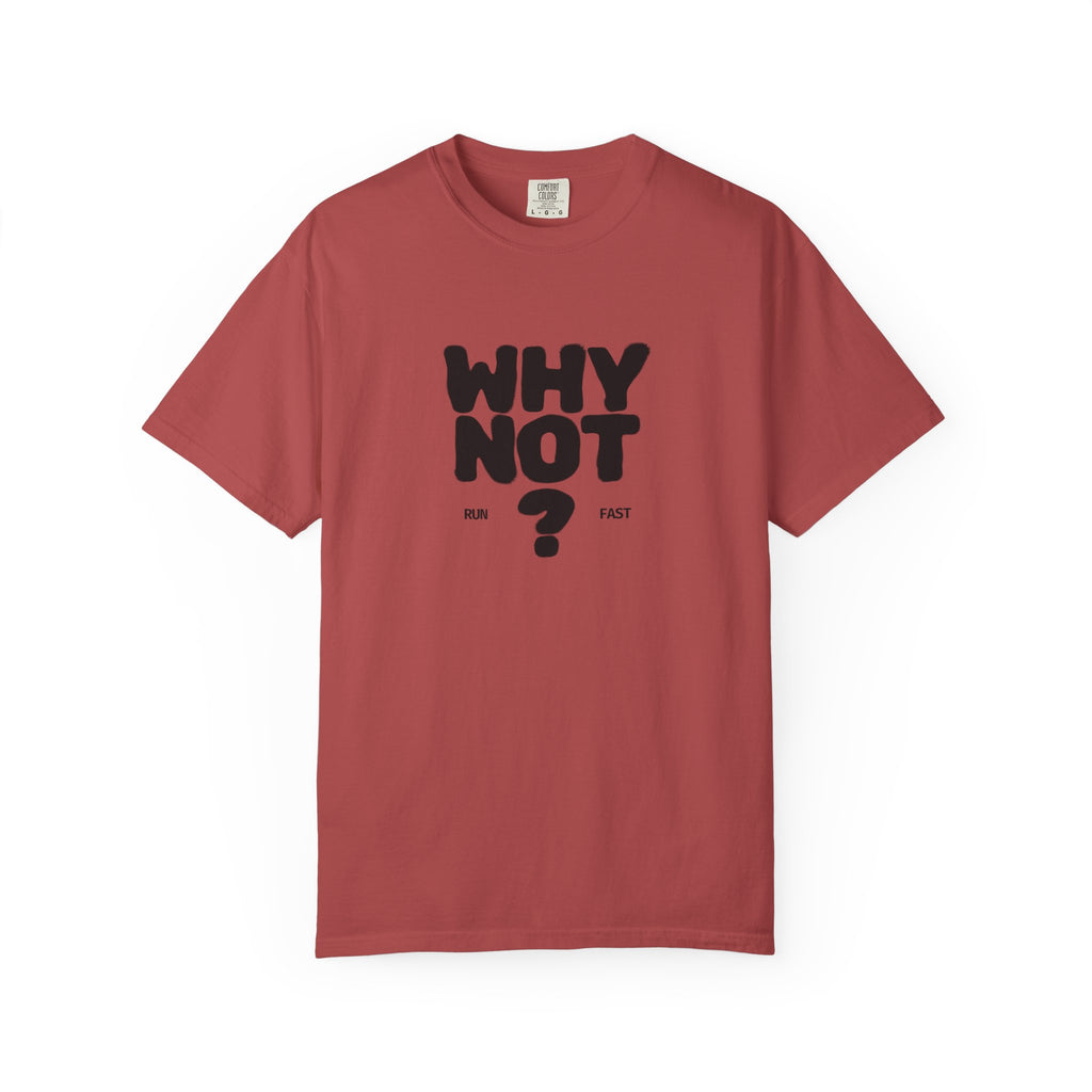 Why Not Run Fast T-Shirt