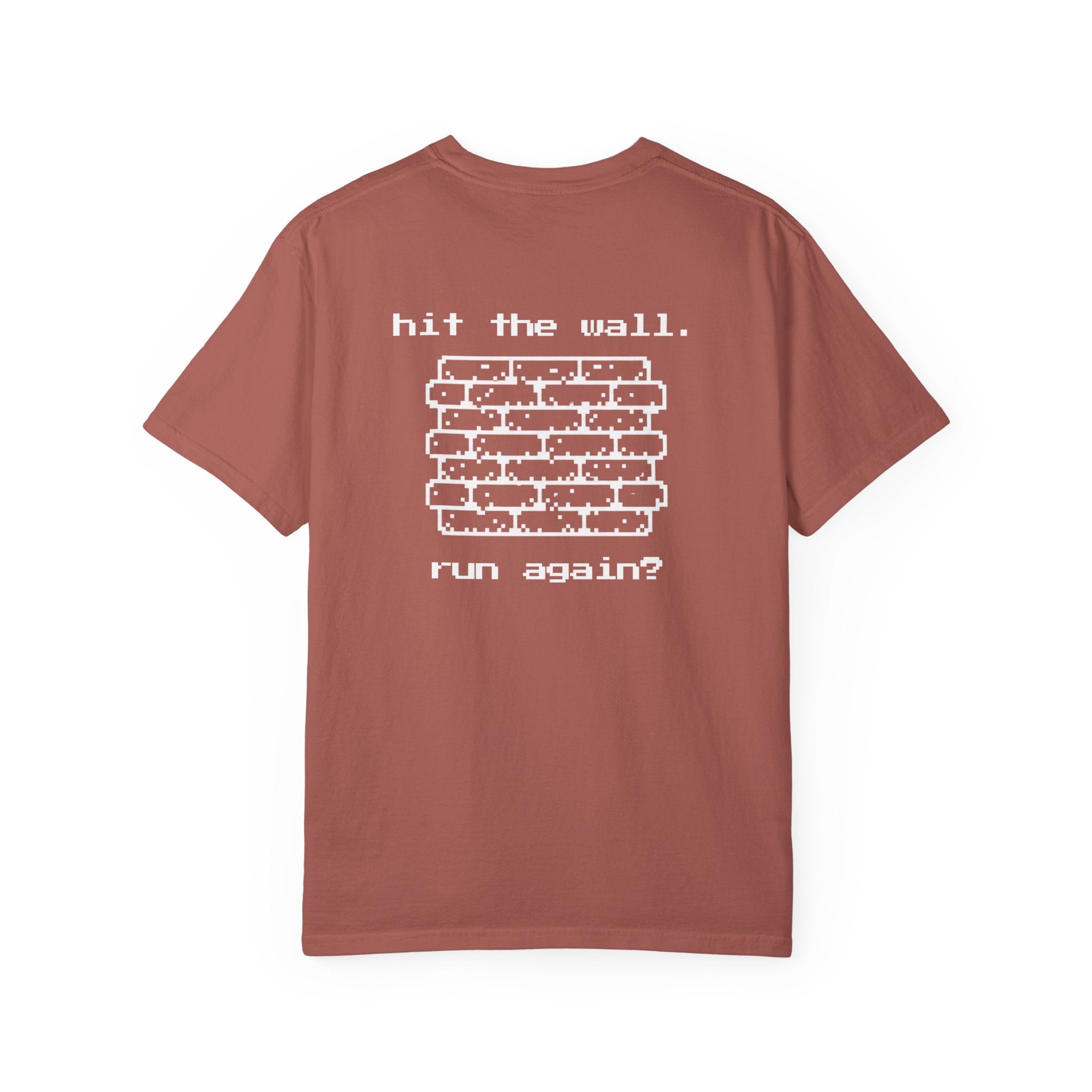 Hit The Wall. Run Again? T-Shirt