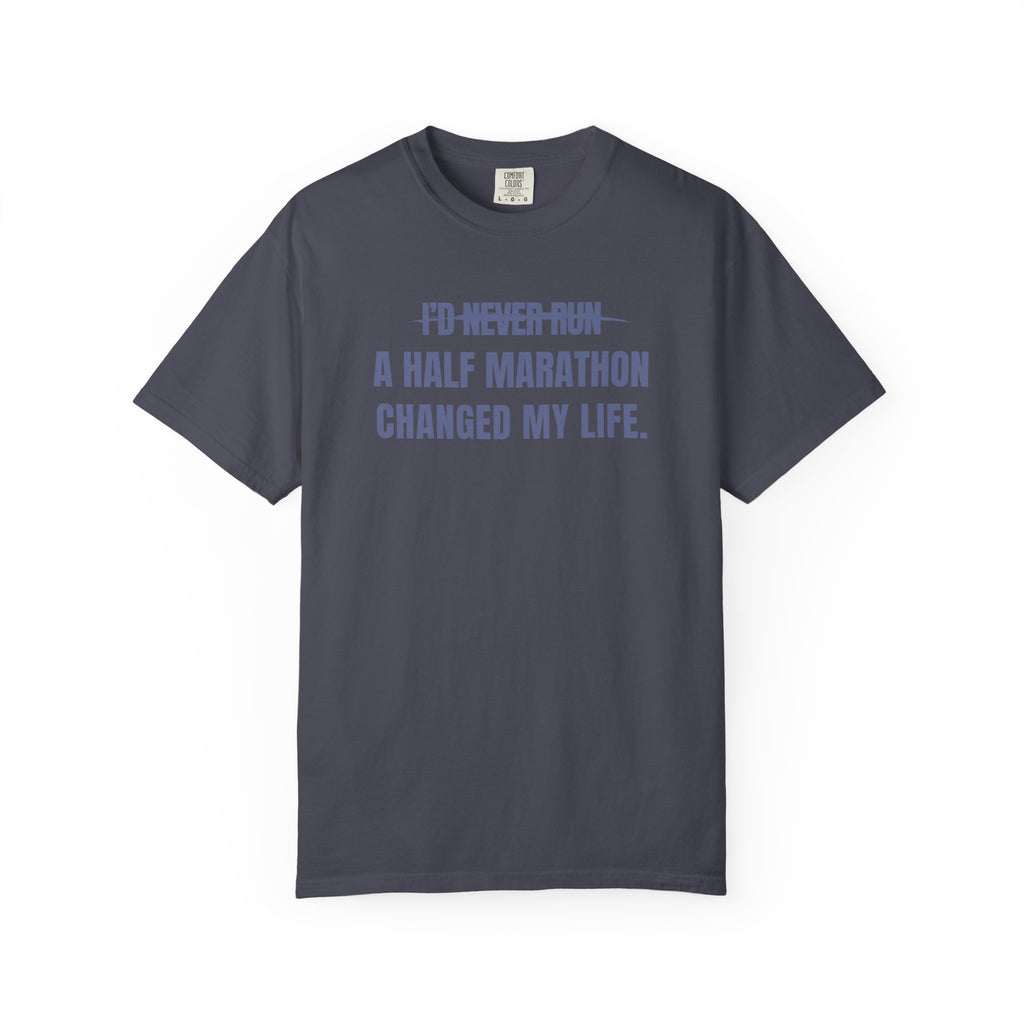 I'd Never Run a Half Marathon T-Shirt