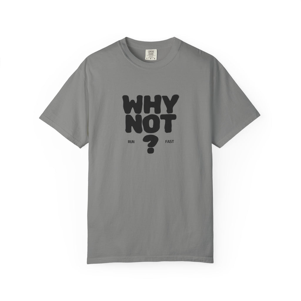 Why Not Run Fast T-Shirt