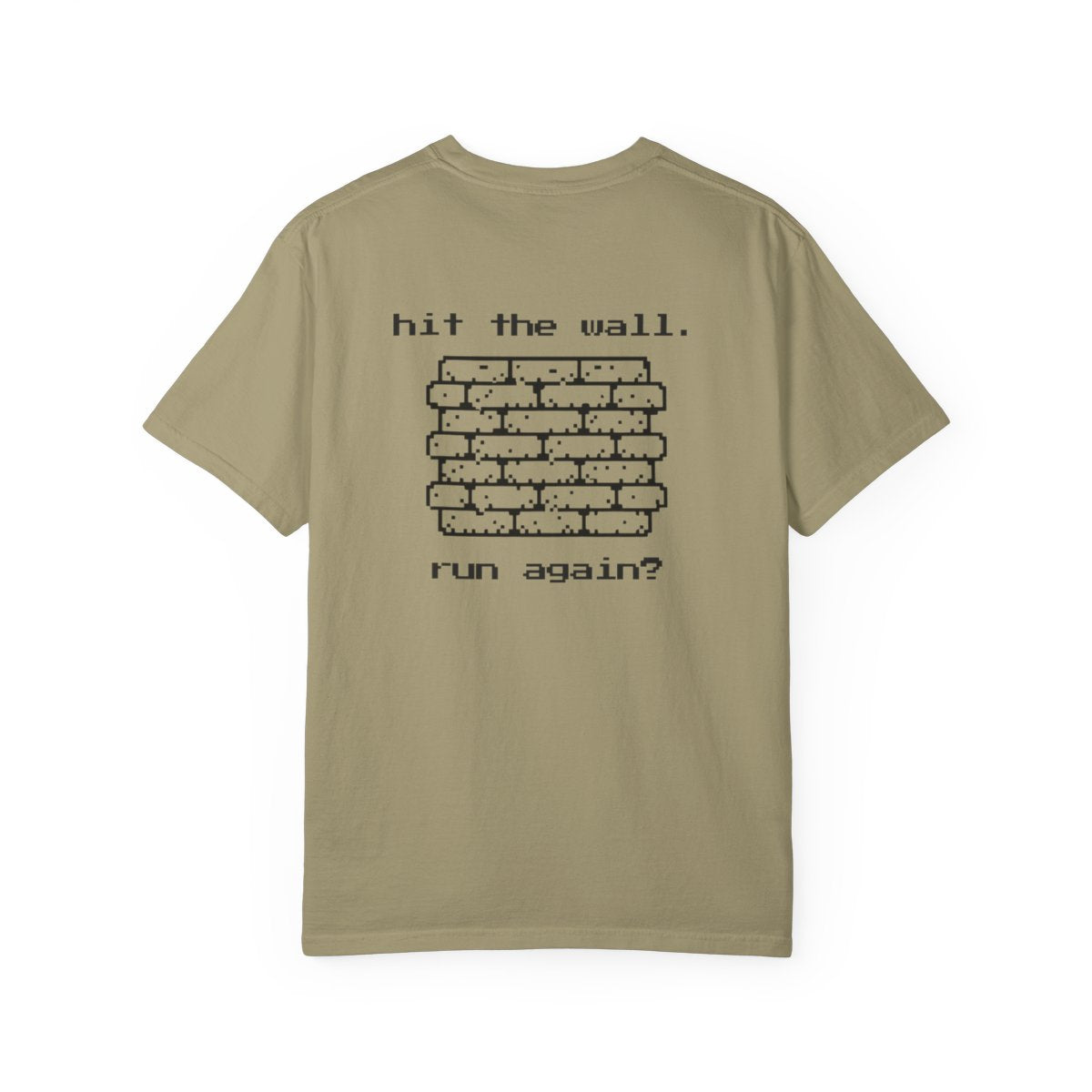 Hit The Wall. Run Again? T-Shirt