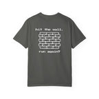 Hit The Wall. Run Again? T-Shirt